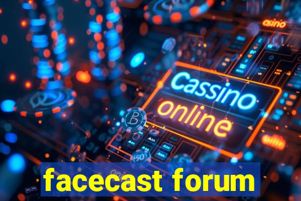 facecast forum